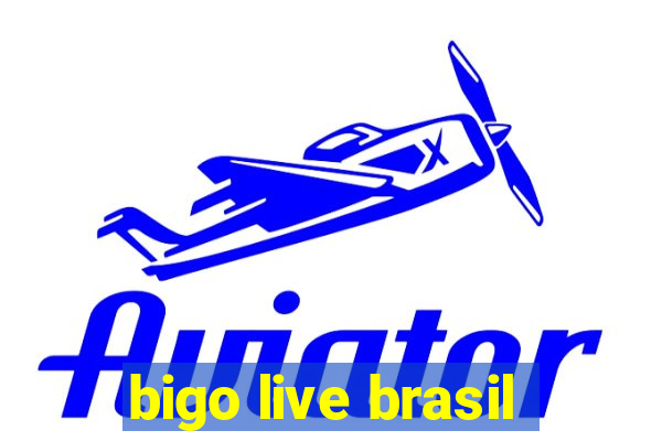 bigo live brasil